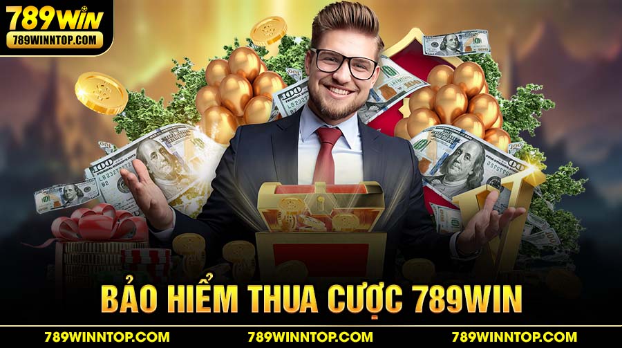 Bảo Hiểm Thua Cược 789win
