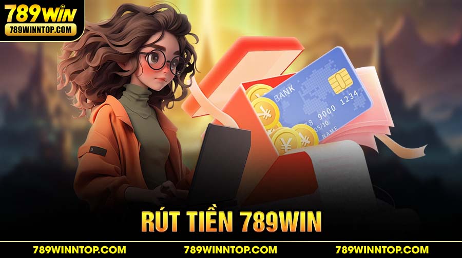Rút tiền 789Win